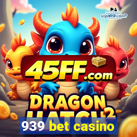 939 bet casino